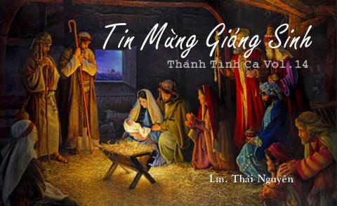 Album Tin Mừng Giáng Sinh (Vol.14 - Lm. Thái Nguyên)
